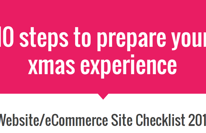 Website/eCommerce Site Checklist 2017: 10 steps to prepare your xmas experience